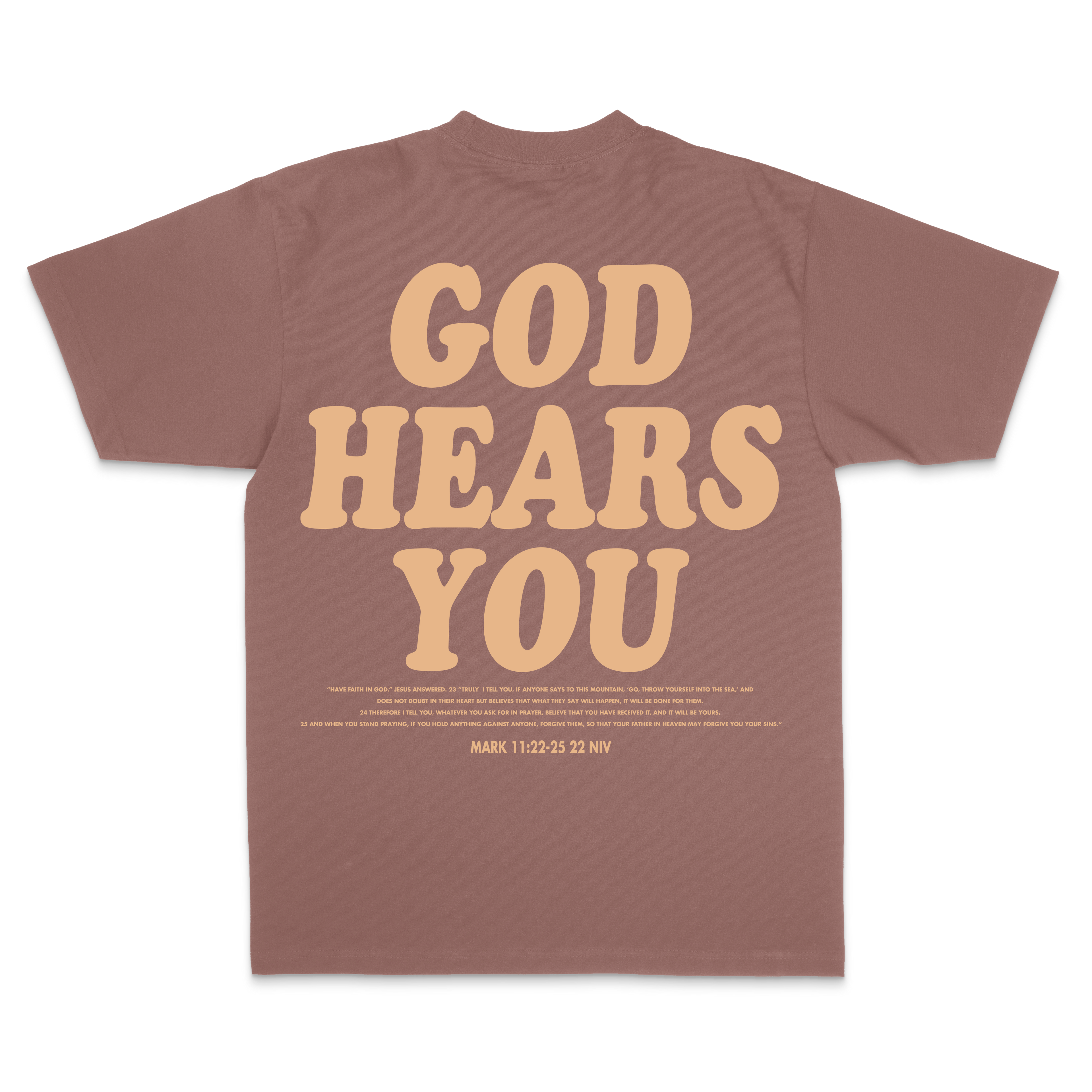 God Hears You Tee- Brown